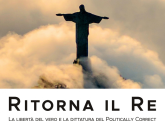 Ritorna il Re, la Verità oltre il politicamente corretto