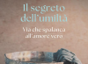 L’umiltà, l’antidoto alla tristezza