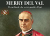 Merry del Val, il cardinale che servì quattro Papi