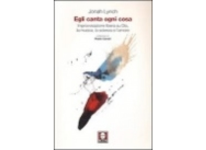 Egli canta ogni cosa Egli canta ogni cosa