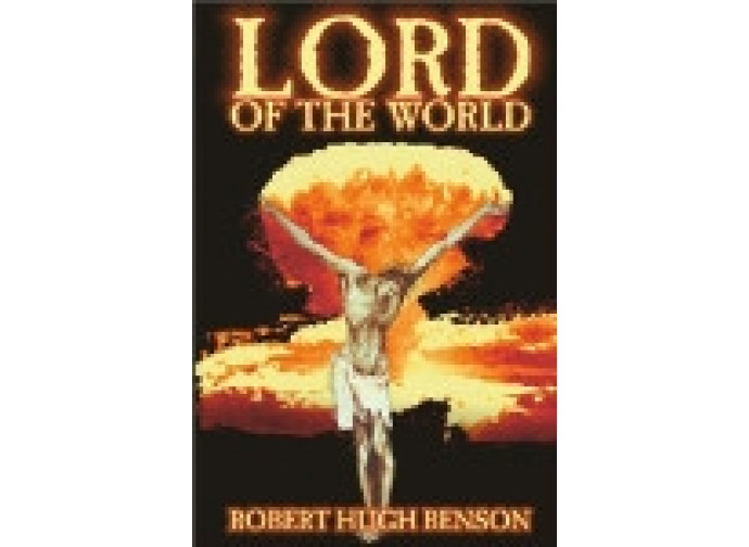 Lord of the World, la fantascienza di Benson Lord of the World, la fantascienza di Benson