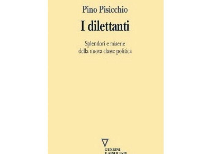 La copertina del libro "I dilettanti" di Pino Pisicchio La copertina del libro "I dilettanti" di Pino Pisicchio