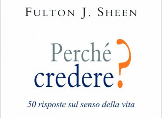 Perché credere? Le ragioni della fede spiegate da Fulton Sheen